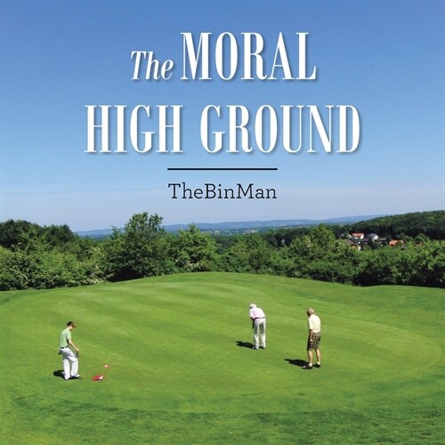 The Moral High Ground (Paperback)