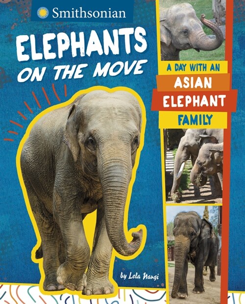 Elephants on the Move: A Day with an Asian Elephant Family (Hardcover)
