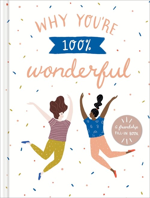 Why Youre 100% Wonderful: A Friendship Fill-In Book (Hardcover)