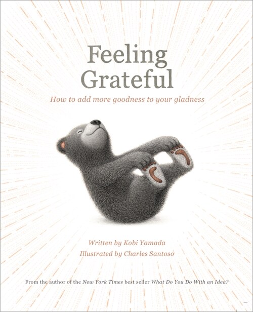 Feeling Grateful: How to Add More Goodness to Your Gladness (Hardcover)