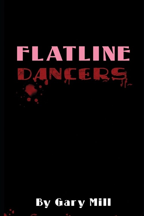 Flatline Dancers (Paperback)