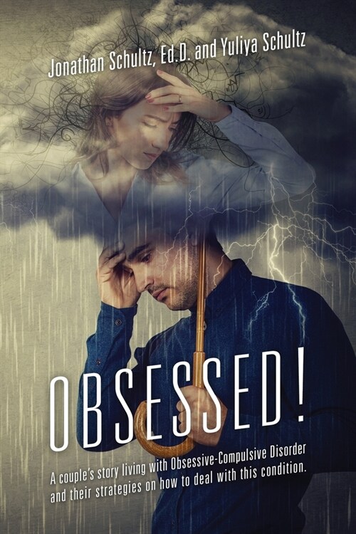 OBSESSED! A couples story living with Obsessive-Compulsive Disorder and their strategies on how to deal with this condition. (Paperback)