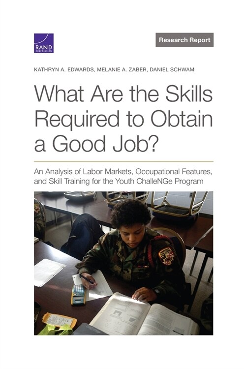 What Are the Skills Required to Obtain a Good Job?: An Analysis of Labor Markets, Occupational Features, and Skill Training for the Youth Challenge Pr (Paperback)