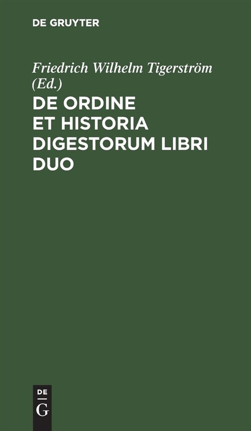 De ordine et historia digestorum libri duo (Hardcover, Reprint 2021)