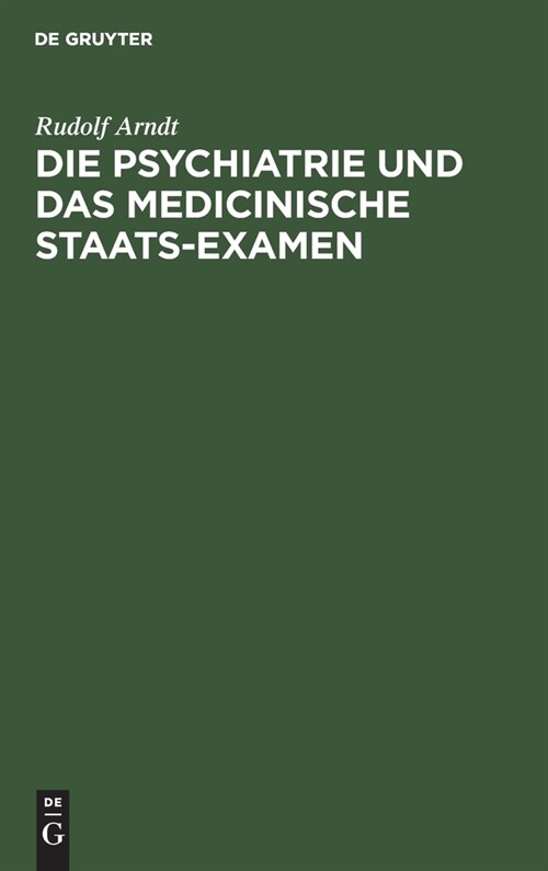 Die Psychiatrie und das medicinische Staats-Examen (Hardcover, Reprint 2021)