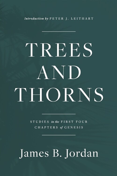 Trees and Thorns: Studies in the First Four Chapters of Genesis (Paperback, Revised)