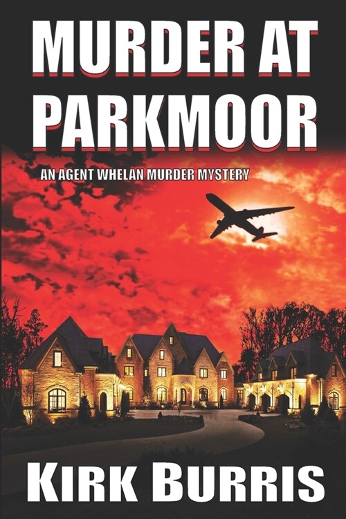 Murder at Parkmoor: An Agent Whelan Murder Mystery (Paperback)