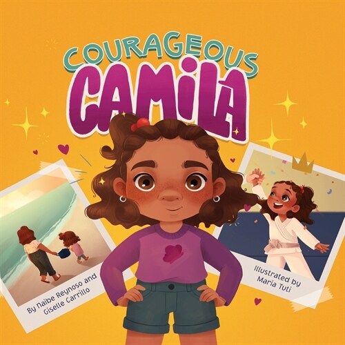 Courageous Camila: A Story about Finding Your Inner Warrior (Paperback)