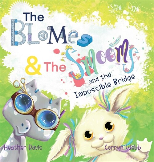 The Blomes and The Smooms and the Impossible Bridge (Hardcover)