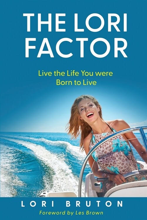 The Lori Factor: Live the Life You were Born to Live (Paperback)
