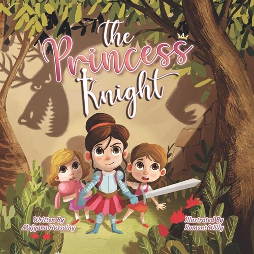 The Princess Knight: A tale of imagination, bravery and sisterhood (Paperback)