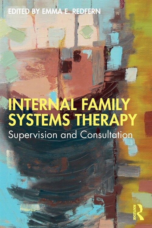 Internal Family Systems Therapy : Supervision and Consultation (Paperback)