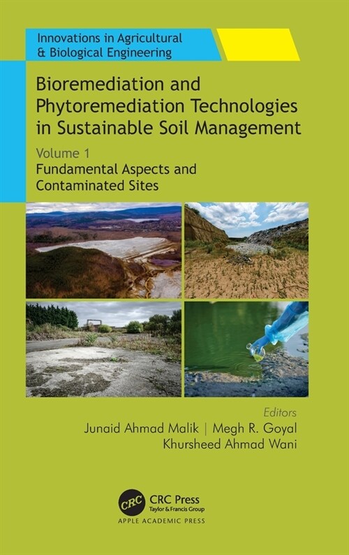 Bioremediation and Phytoremediation Technologies in Sustainable Soil Management: Volume 1: Fundamental Aspects and Contaminated Sites (Hardcover)