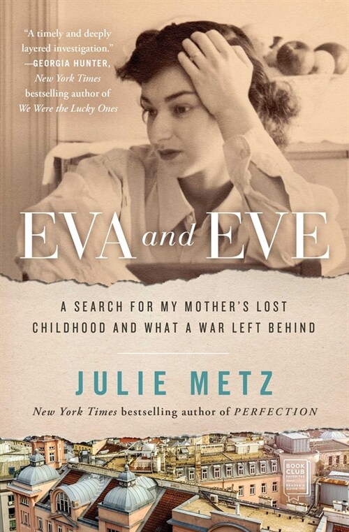 Eva and Eve: A Search for My Mothers Lost Childhood and What a War Left Behind (Paperback)