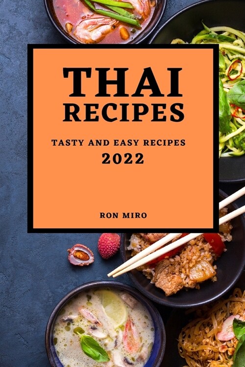 Thai Recipes 2022: Tasty and Easy Recipes (Paperback)