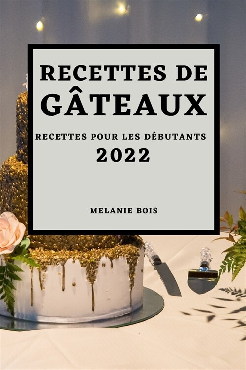 Recettes de G?eaux 2022: Recettes Pour Les D?utants (Paperback)