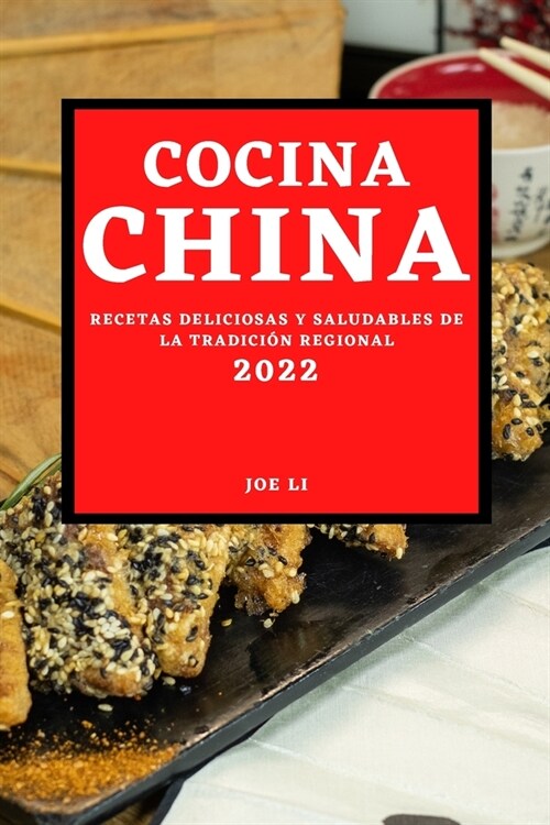 Cocina China 2022: Recetas Deliciosas Y Saludables de la Tradici? Regional (Paperback)