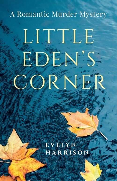 Little Edens Corner: A Romantic Murder Mystery (Paperback)