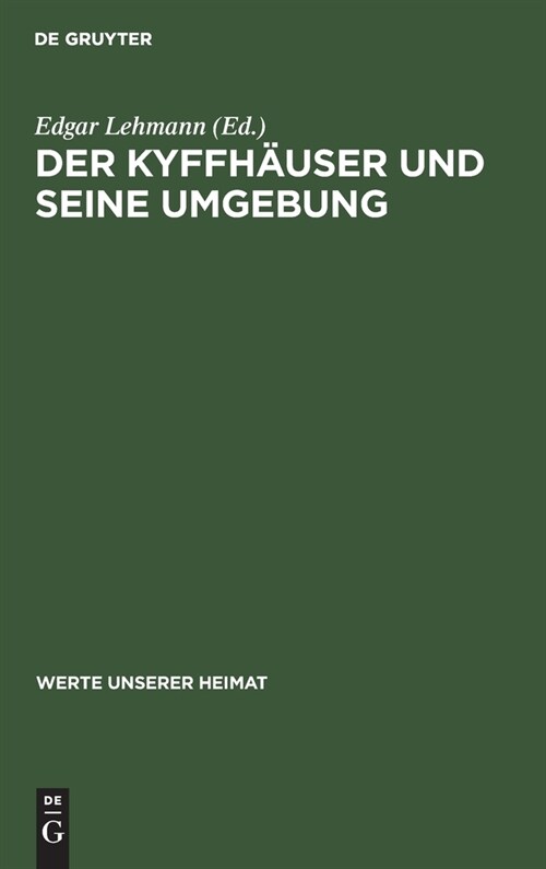 Der Kyffh?ser Und Seine Umgebung: Ergebnisse Der Heimatkundlichen Bestandsaufnahme in Den Gebieten Von Kelbra Und Bad Frankenhausen (Hardcover, Reprint 2021)