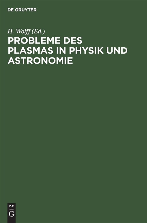 Probleme Des Plasmas in Physik Und Astronomie: Tagung Der Physikalischen Gesellschaft in Der Deutschen Demokratischen Republik Vom 8.-11. Oktober 1956 (Hardcover, Reprint 2021)