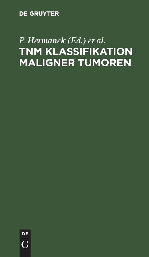 Tnm Klassifikation Maligner Tumoren: Uicc, International Union Against Cancer (Hardcover, 4, 4., Vollstandig)