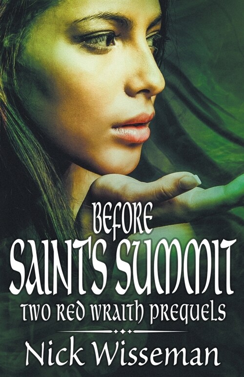 Before Saints Summit: Two Red Wraith Prequels (Paperback)