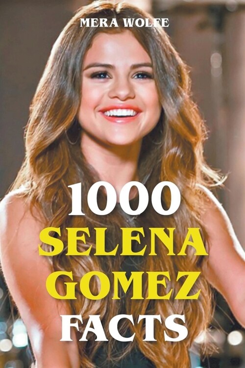 1000 Selena Gomez Facts (Paperback)