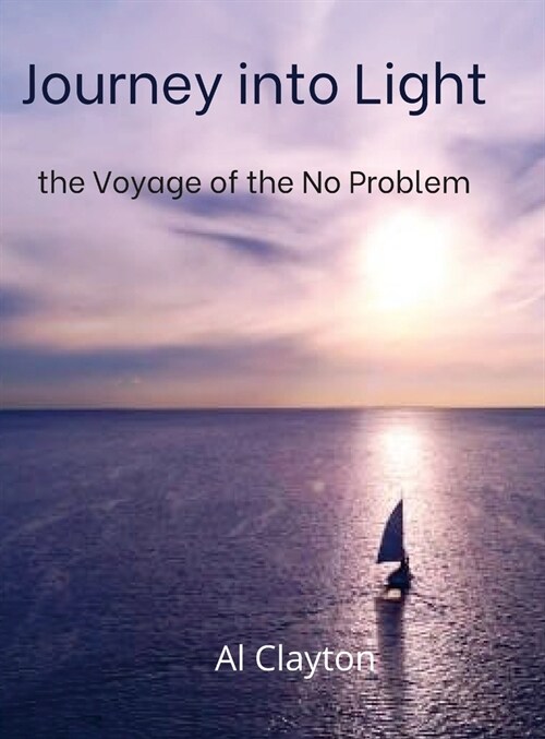 Journey into Light: the Voyage of the No Problem (Hardcover)