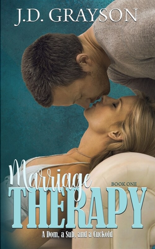 Marriage Therapy: A Dom, a Sub & a Cuckold (Paperback)