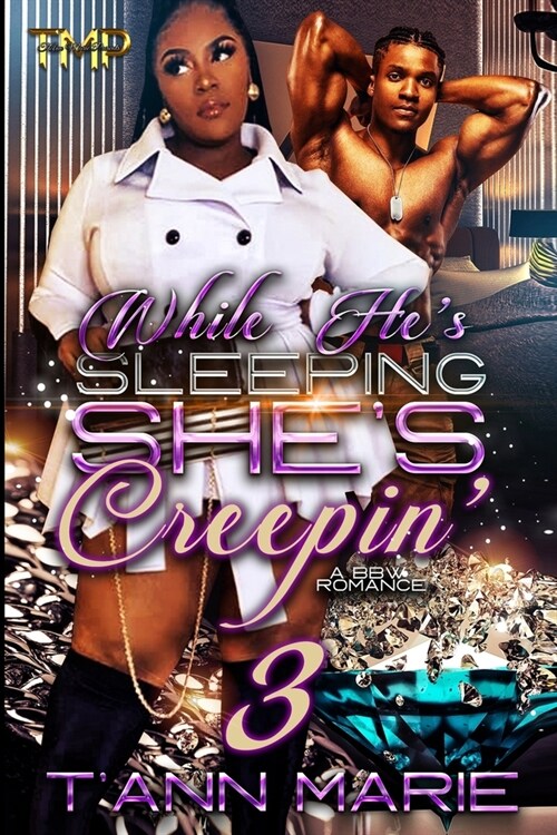 While Hes Sleeping Shes Creepin 3: A Bbw Romance (Paperback)