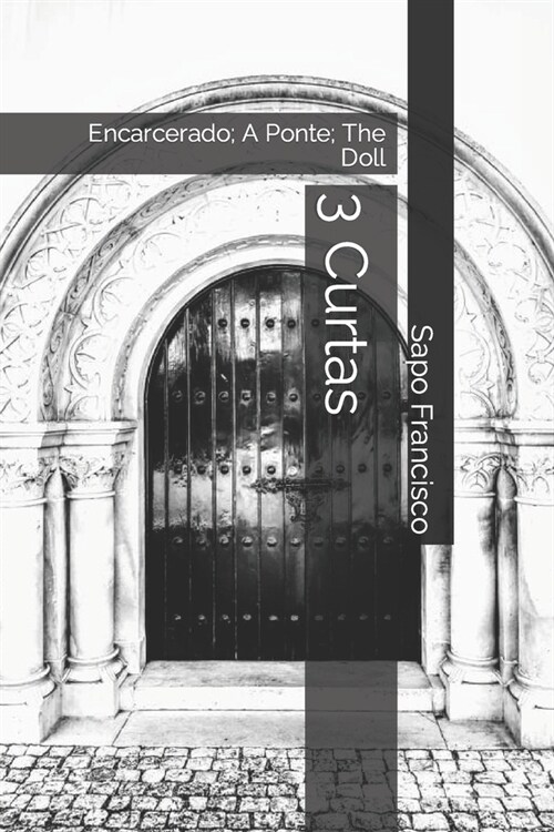 3 Curtas: Encarcerado; A Ponte; The Doll (Paperback)