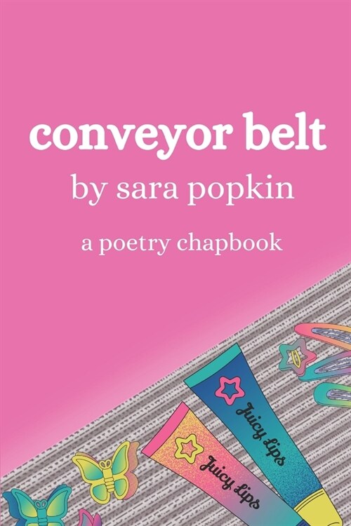 conveyor belt: a poetry chapbook (Paperback)