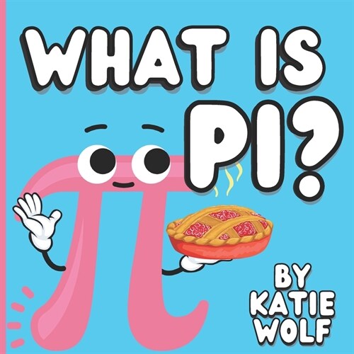 What Is Pi?: Pi Book For Kids (Paperback)