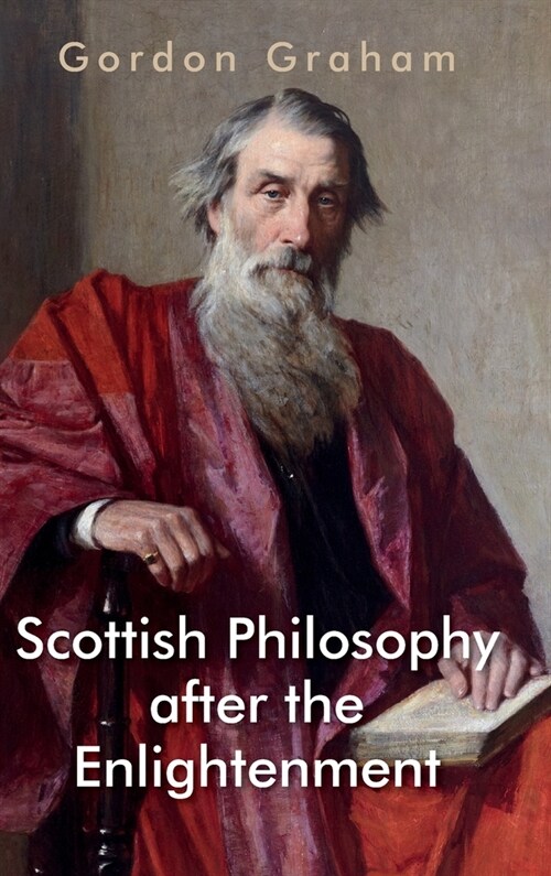 Scottish Philosophy After the Enlightenment : Essays in Pursuit of a Tradition (Hardcover)