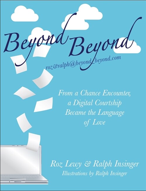 Beyond Beyond: A Chance Encounter, a Digital Courtship, and the Language of Love (Hardcover)