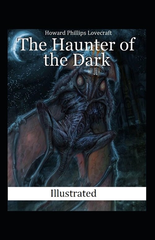 The Haunter of the Dark Illustrated (Paperback)