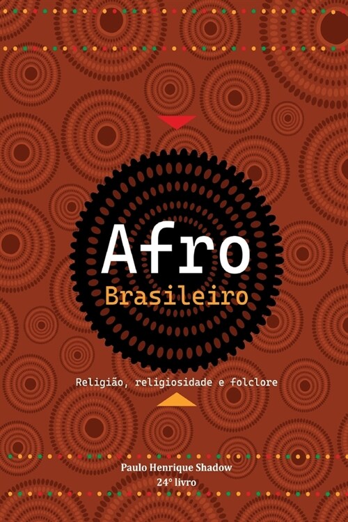 Afro Brasileiro: Religi?, religiosidade e folclore (Paperback)