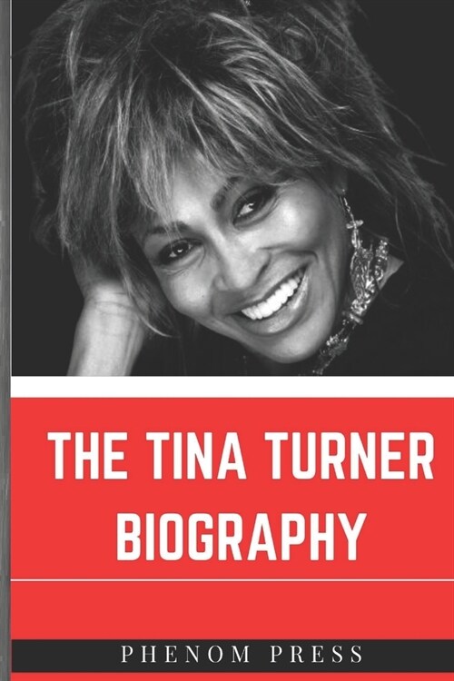 The Tina Turner Biography: Life of the Queen of Rock and Roll (Paperback)