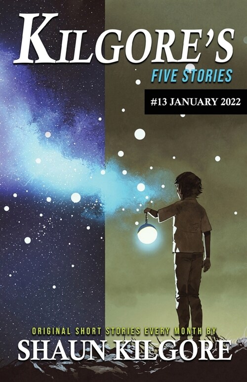 Kilgores Five Stories #13: January 2022 (Paperback)