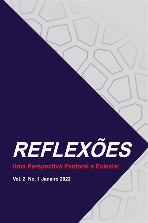 Reflex?s: Uma Perspectiva Pastoral e Eclesial: Vol. 2 No. 1 Janeiro 2022 (Paperback)