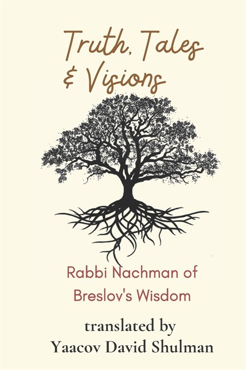 Truth, Tales and Visions: Rabbi Nachman of Breslovs Wisdom (Paperback)
