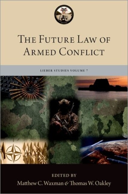 The Future Law of Armed Conflict (Hardcover)