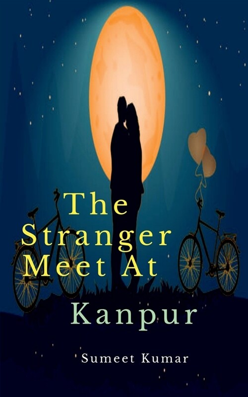 The Stranger Meet At Kanpur: The Destiny of Decent (Paperback)