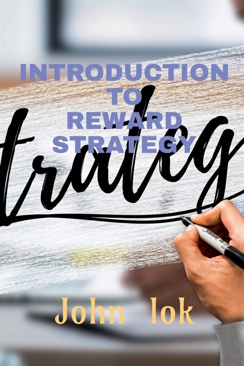 Introduction to Reward Strategy (Paperback)