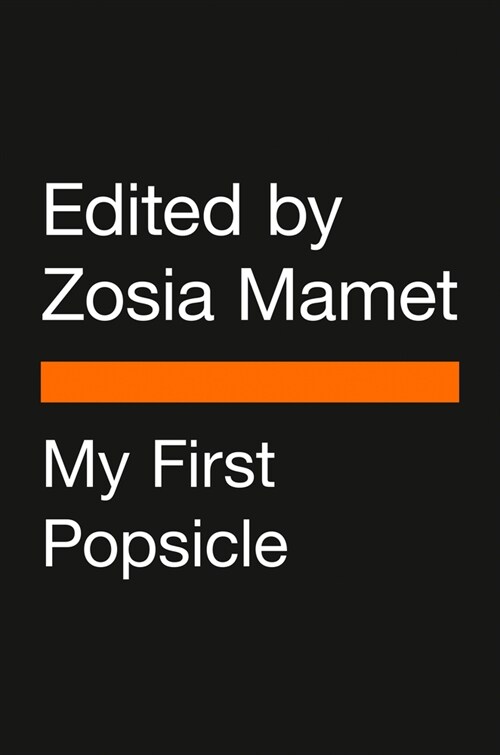 My First Popsicle: An Anthology of Food and Feelings (Hardcover)