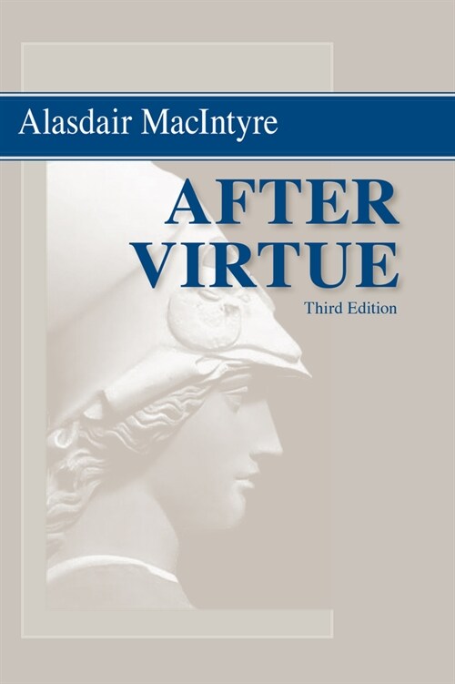 After Virtue: A Study in Moral Theory, Third Edition (Hardcover)