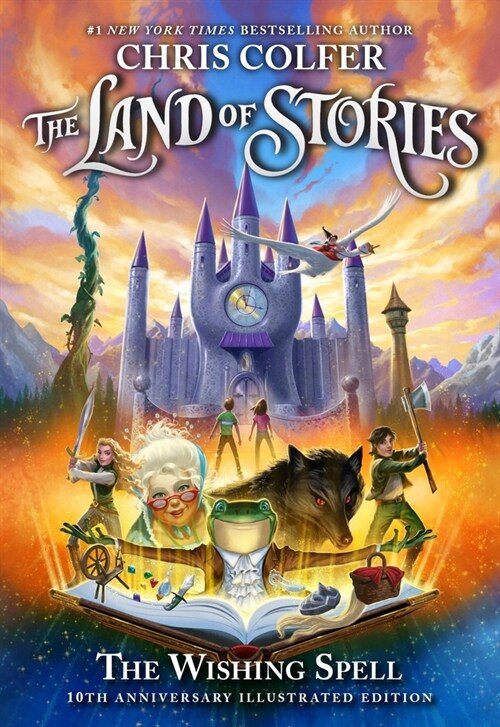 The Land of Stories: The Wishing Spell: 10th Anniversary Illustrated Edition (Hardcover, 10, Anniverary)