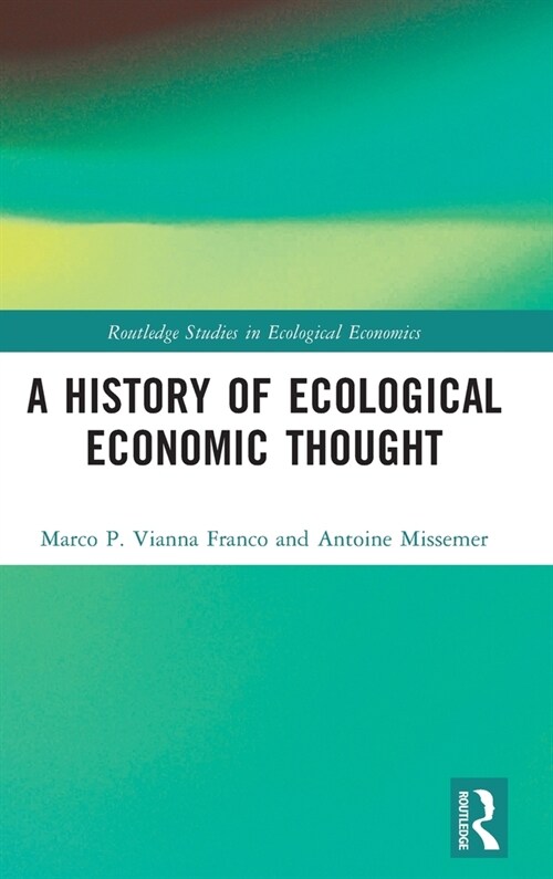A History of Ecological Economic Thought (Hardcover)