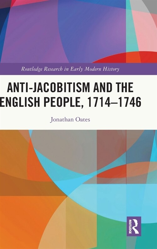 Anti-Jacobitism and the English People, 1714–1746 (Hardcover)