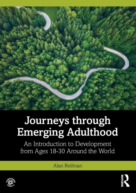 Journeys through Emerging Adulthood : An Introduction to Development from Ages 18-30 Around the World (Paperback)